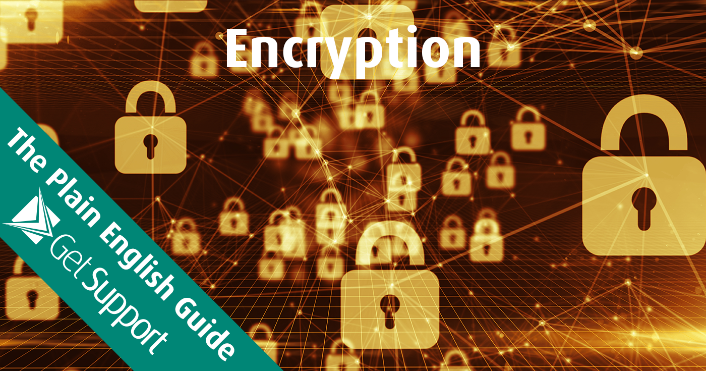 the-plain-english-guide-to-encryption-get-support-it-services