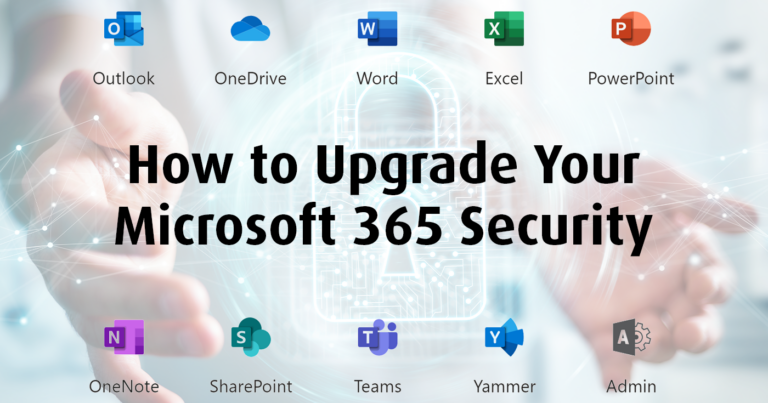 How to upgrade your Microsoft 365 security