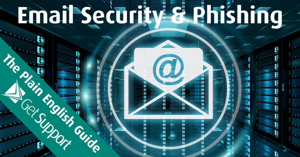 The Plain English Guide To Email Security And Phishing Get Support It