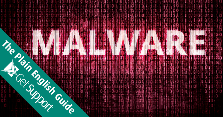 The Plain English Guide to: Malware - Get Support IT Services